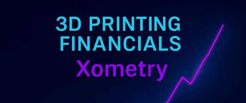 Xometry创纪录季度业绩叠加西门子合作推动股价飙升 | 3D打印行业财报